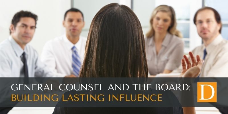 A woman addresses four professionals around a conference table, highlighting the pivotal role of general counsel in board governance. Text reads: General Counsel and the Board: Building Lasting Influence.
